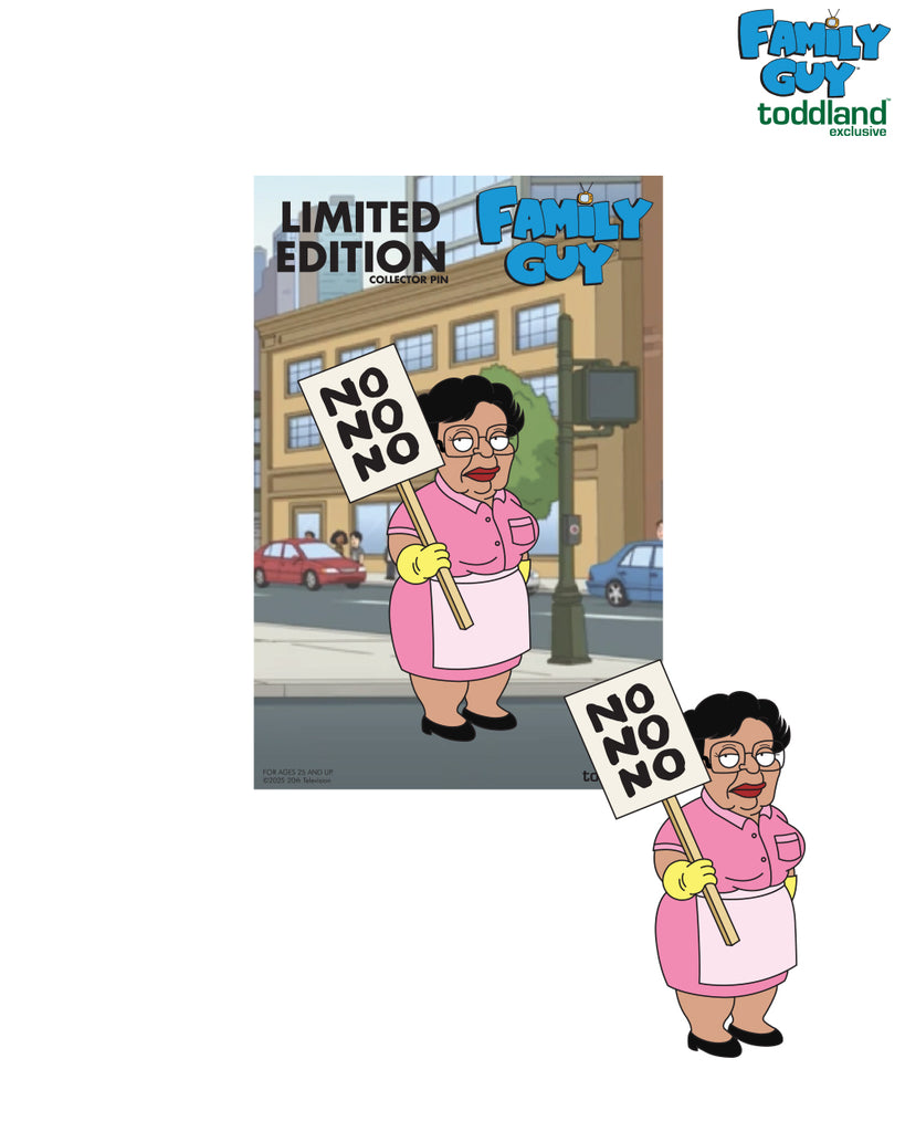 Family Guy - No No No sign Consuela pin (*ships mid august or sooner)