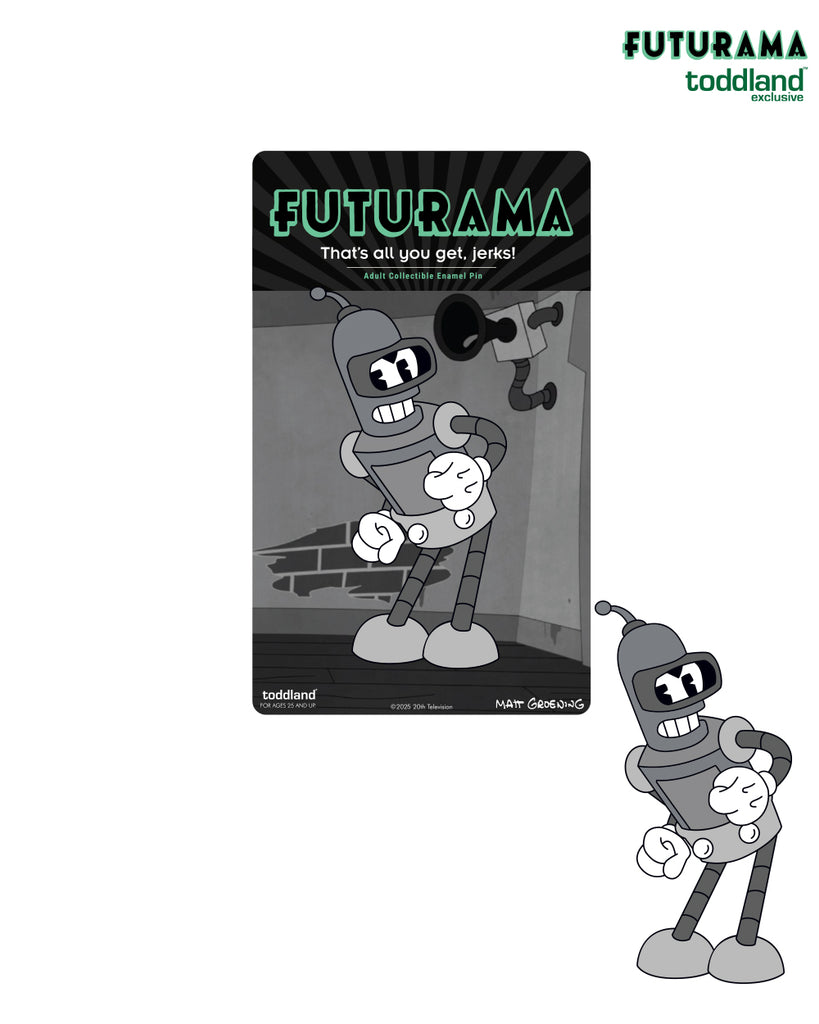 FUTURAMA - Bender "That's all you get Jerks!" pin (*ships mid august or sooner)