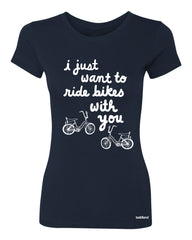 WOMENS - I just want to ride bikes with you tee - navy