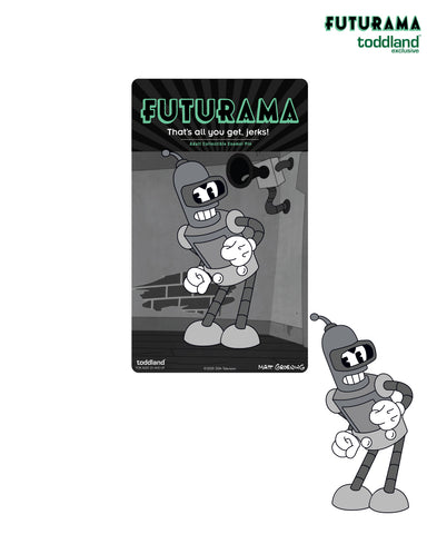 FUTURAMA - Bender "That's all you get Jerks!" pin (*ships mid august or sooner)