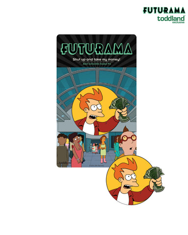 Futurama - Shut up and take my money!  hard enamel pin