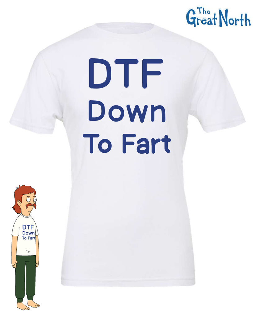 The Great North - DTF Down To Fart Tee