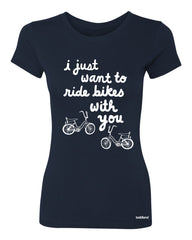 I just want to ride bikes with you tee - navy - (womens)